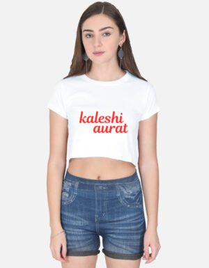 img_9209618a17409d.jpg Kaleshi Aurat Women's Graphic Crop Top | Funny Hindi Quote T-Shirt