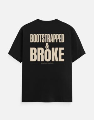 BOOTSTRAPPED & BROKE